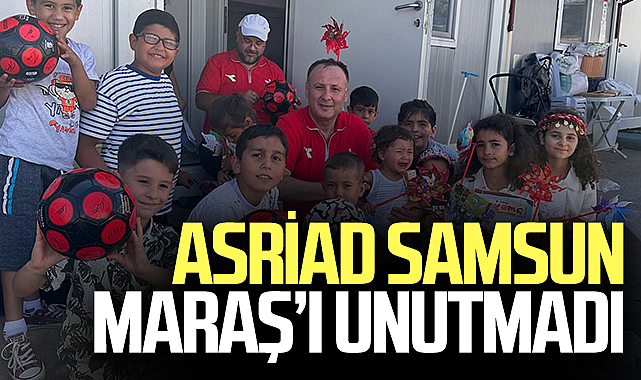 ASRİAD Samsun Kahramanmaraş'ı Unutmadı
