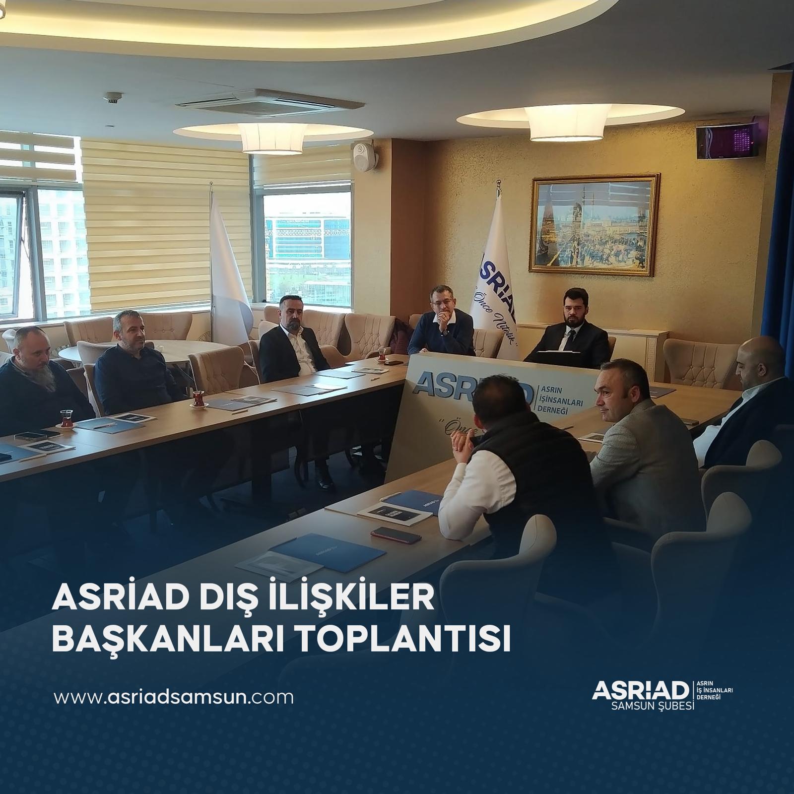ASRİAD Dış İlişkiler Başkanları Toplantısı