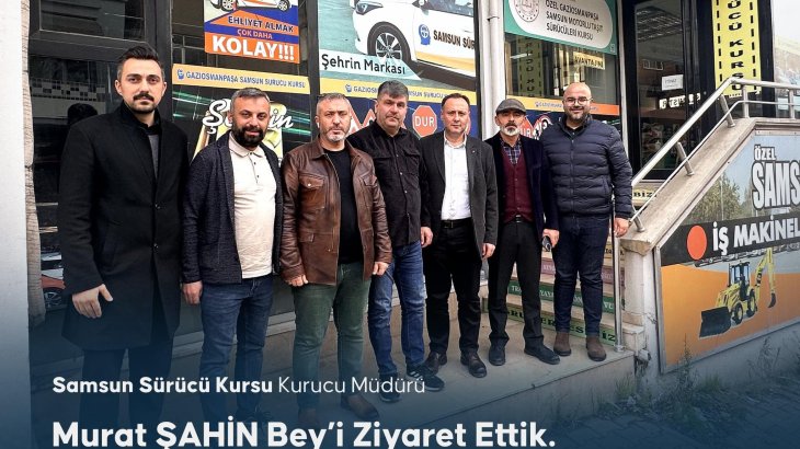 Samsun Sürücü Kursu Yeni Üye Ziyareti 