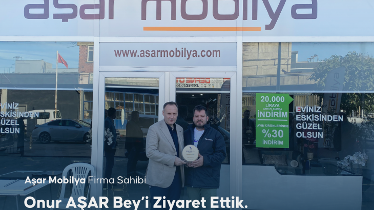 ASRİAD Aşar Mobilya Yeni Üye Ziyareti 