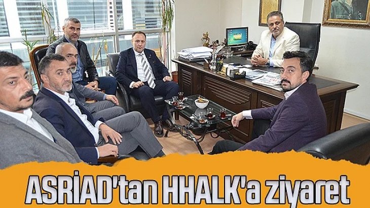 ASRİAD'tan HHALK'a Ziyaret 