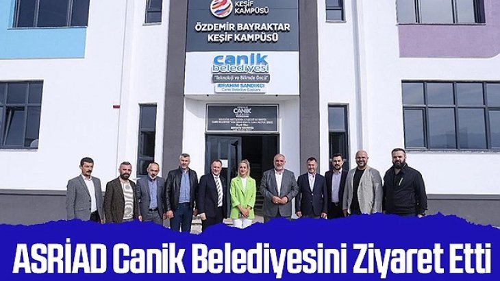 ASRİAD Canik Belediyesini  Ziyaret  Etti