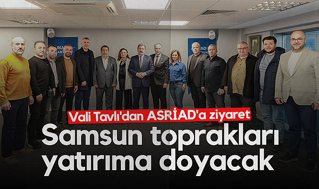 ASRİAD'a  Vali Tavlı'dan  Ziyaret